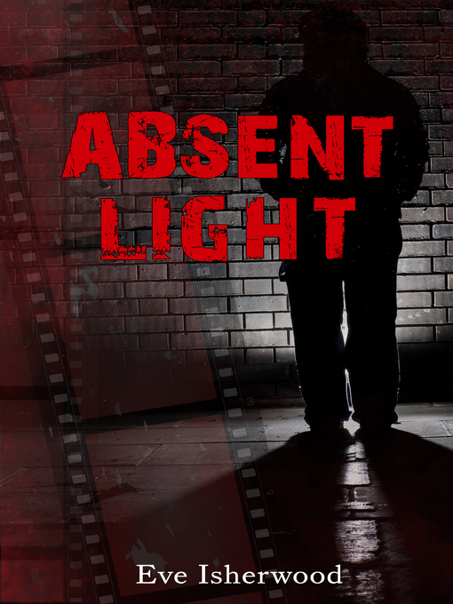 Title details for Absent Light by Eve Isherwood - Available